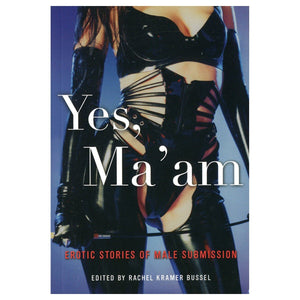 Yes, Ma'am: Erotic Stories of Male Submission Books & Games > Erotica Cleis Press 