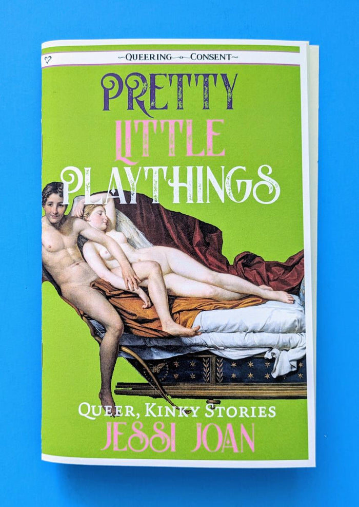 Pretty Little Playthings: Queer, Kinky Stories (Queering Consent) by Jessi Joan