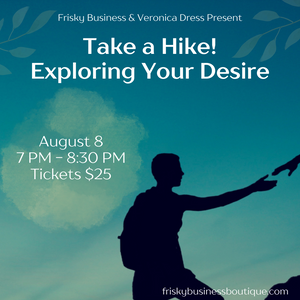 Take a Hike! Exploring Your Desire - August 8th