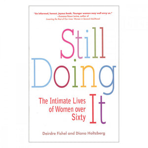 Still Doing It: The Intimate Lives of Women over 60