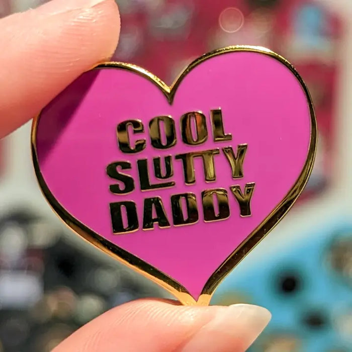 Cool Slutty Daddy Enamel Pin