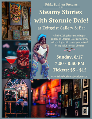 Steamy Stories with Stormie Daie @ Zeitgeist Gallery & Bar