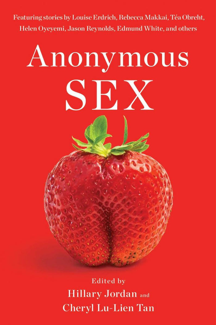 Anonymous Sex by Hillary Jordan and Cheryl Lu-Lien Tan