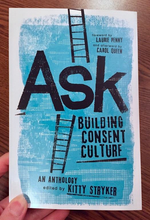 Ask: Building Consent Culture by Kitty Stryker and Laurie Penny