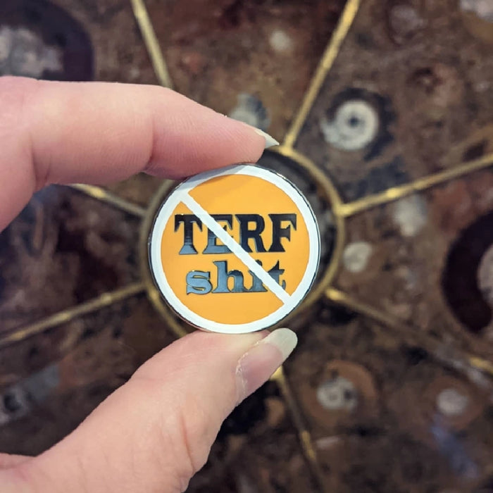 No TERF Shit Enamel Pin