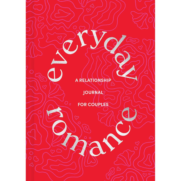 Everyday Romance: A Relationship Journal For Couples