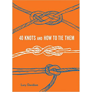 40 Knots and How to Tie Them Books & Games > Instructional Books Princeton Architectural Press 