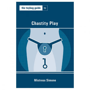 The Toybag Guide to: Chastity Play