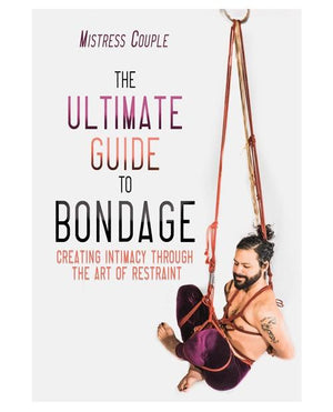 The Ultimate Guide to Bondage Books & Games > Instructional Books Cleis Press 